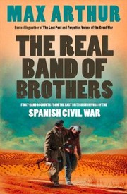 Cover of: The Real Band Of Brothers Firsthand Accounts From The Last British Survivors Of The Spanish Civil War by 