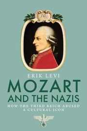 Cover of: Mozart And The Nazis How The Third Reich Abused A Cultural Icon by 