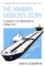 The Arabian Missions Story In Search Of Abrahams Other Son by Lewis R., III Scudder