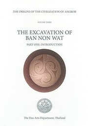 Cover of: Origins Of The Civilization Of Angkor The Excavation Of Ban Non Wat Introduction