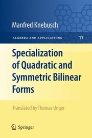 Cover of: Specialization Of Quadratic And Symmetric Bilinear Forms by Thomas Unger