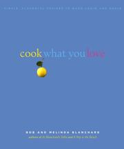 Cover of: Cook What You Love by Robert Blanchard, Melinda Blanchard
