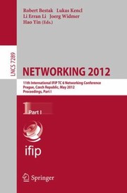 Cover of: Networking 2012 11th International Ifip Tc 6 Networking Conference Prague Czech Republic May 2012 Proceedings by 
