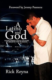 A Latino And God Overcoming The Culture To Receive The Blessing by Rick Renya