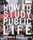 Cover of: How To Study Public Life