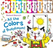 Cover of: Richard Scarrys All The Colors Of Busytown