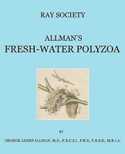 Cover of: A Monograph of the FreshWater Polyzoa Including All the Known Species Both British and Foreign by 