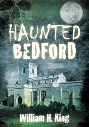 Cover of: Haunted Bedford by William H. King