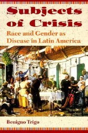 Cover of: Subjects Of Crisis Race And Gender As Disease In Latin America by 