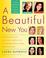Cover of: A Beautiful New You