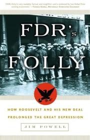 Cover of: FDR's Folly: How Roosevelt and His New Deal Prolonged the Great Depression
