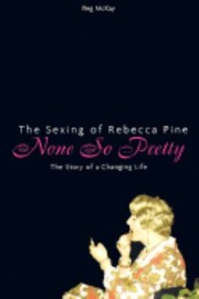 Cover of: None So Pretty The Sexing of Rebecca Pine