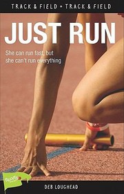 Just Run by Deb Loughead