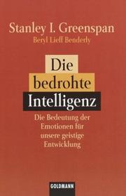 Cover of: Die bedrohte Intelligenz: Die Bedeutung der Emotionen für unsere geistige Entwicklung