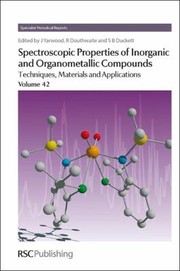 Cover of: Spectroscopic Properties Of Inorganic And Organometallic Compounds Techniques Materials And Applications by 