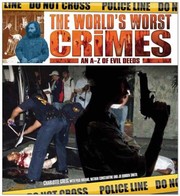 Cover of: The Worlds Worst Crimes An Az Of Evil Deeds