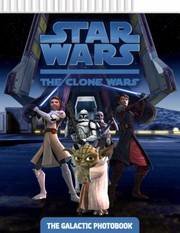 Cover of: Star Wars The Clone Wars The Galactic Photobook
