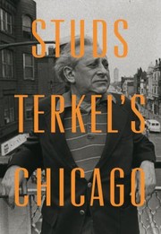 Cover of: Studs Terkels Chicago by 