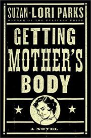 Cover of: Getting mother's body: a novel