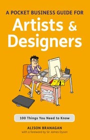 Cover of: A Pocket Business Guide For Artists Designers 100 Things You Need To Know