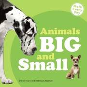 Animals Big And Small by Rebecca Rissman, Daniel Nunn