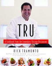 Cover of: Tru: A Cookbook from the Legendary Chicago Restaurant