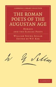 Cover of: The Roman Poets Of The Augustan Age Horace And The Elegiac Poets