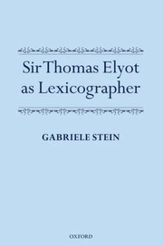 Cover of: Sir Thomas Elyot As Lexicographer by Gabriele Stein