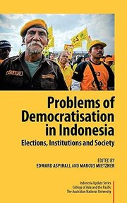 Cover of: Problems Of Democratisation In Indonesia Elections Institutions And Society
