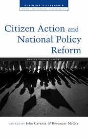 Citizen Action And National Policy Reform Making Change Happen by McGee Rosemary