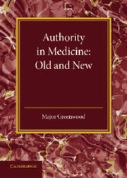 Cover of: Authority In Medicine Old And New The Linacre Lecture 1943
