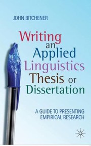 Cover of: Writing An Applied Linguistics Thesis Or Dissertation A Guide To Presenting Empirical Research