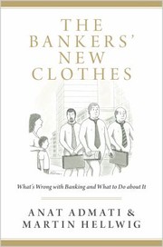 Cover of: The Bankers New Clothes Whats Wrong With Banking And What To Do About It