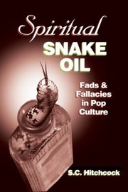 Cover of: Spiritual Snake Oil Fads Fallacies In Pop Culture