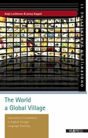 Cover of: The World A Global Village Intercultural Competence In English Foreign Language Teaching by Jenny Kappel