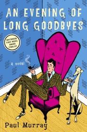 Cover of: An evening of long goodbyes by Paul Murray