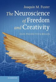 Cover of: The Neuroscience Of Freedom And Creativity Our Predictive Brain