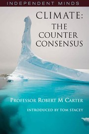 Cover of: Climate The Counter Consensus A Palaeoclimatologist Speaks