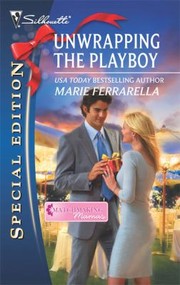 Unwrapping The Playboy by Marie Ferrarella