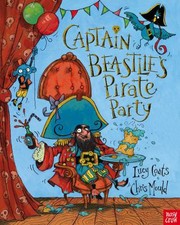Captain Beastlies Pirate Party by Lucy Coats, Chris Mould