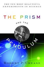 Cover of: The Prism and the Pendulum by Robert Crease