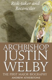 Cover of: Archibishop Justin Welby Risktaker And Reconciler by 