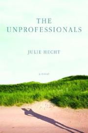 Cover of: The unprofessionals | Julie Hecht