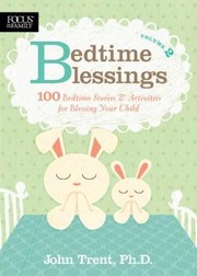 Cover of: Bedtime Blessings 100 Bedtime Stories And Activities For Blessing Your Child