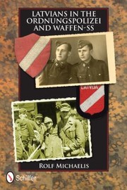 Cover of: Latvians In The Ordnungspolizei And Waffenss In World War Ii