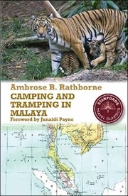 Cover of: Camping And Tramping In Malaya Fifteen Years Pioneering In The Native States Of Malay Peninsula by 