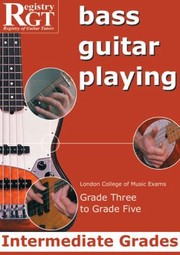 Cover of: Bass Guitar Playing Intermediate Grades Grades Three To Grade Five