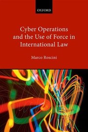 Cover of: Cyber Operations And The Use Of Force In International Law by Marco Roscini