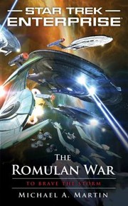 Star Trek Enterprise - The Romulan War - To Brave The Storm by Michael A. Martin
