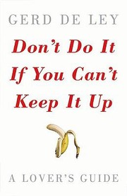 Cover of: Dont Do It If You Cant Keep It Up A Lovers Guide